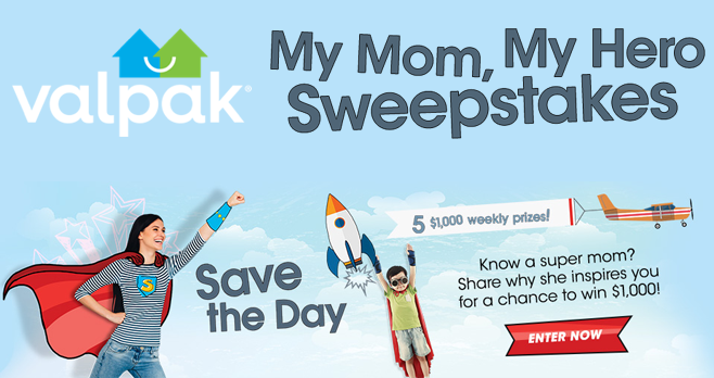 Valpak My Mom, My Hero Sweepstakes (Valpak.com/Mom)