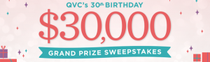 QVC.com/Sweepstakes - QVC 30th Birthday Celebration Sweepstakes