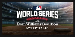 The World Series with Evan Williams Bourbon Sweepstakes