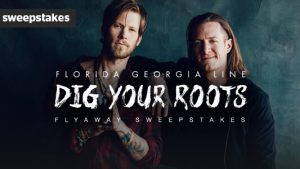 CMT Florida Georgia Line’s Dig Your Roots Flyaway Sweepstakes