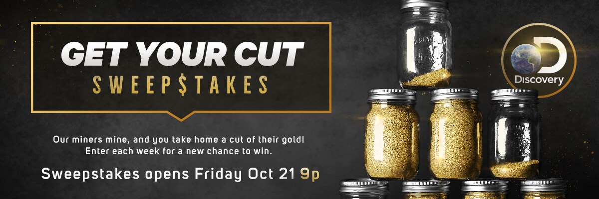 Discovery Channel Giveaway - get your cut of discovery channel s gold rush miners gold sweepstakes lovers Discovery Channel Giveaway - get your cut of discovery channel s gold rush miners gold sweepstakes lovers