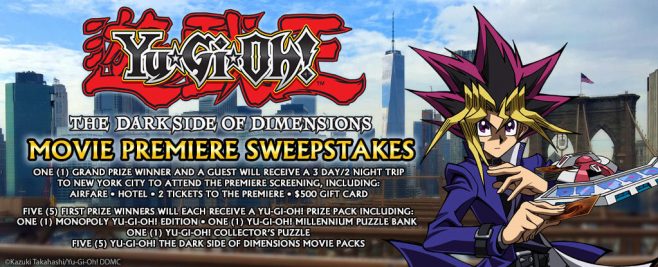 Yu-Gi-Oh! THE DARK SIDE OF DIMENSIONS Movie Premiere Sweepstakes