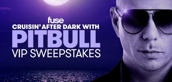 Fuse Cruisin’ After Dark with Pitbull VIP Sweepstakes