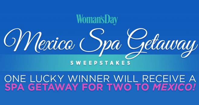 Woman's Day Mexico Spa Getaway Sweepstakes (WomansDay.com/MexicoSpa)