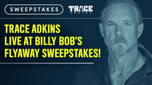 CMT Trace Adkins Live at Billy Bob’s Fly Away Sweepstakes
