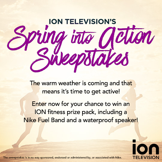 ION Television’s Spring into Action Sweepstakes