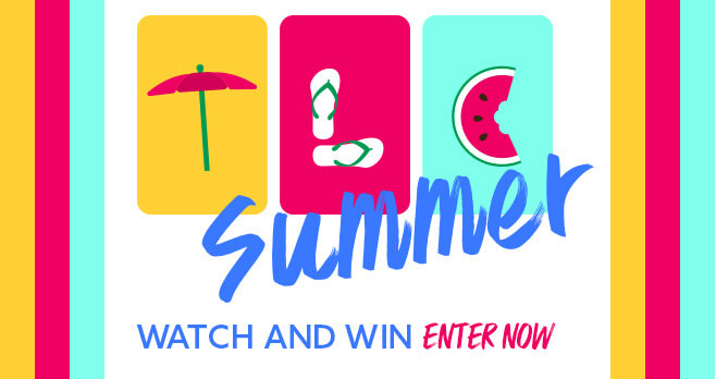 TLC Summer Watch & Win Sweepstakes