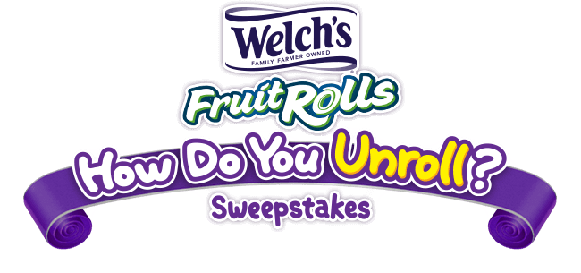 Welch’s Fruit Rolls How Do You Unroll Sweepstakes