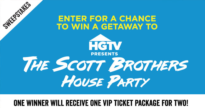 Enter the HGTV Scott Brothers House Party Tour Sweepstakes