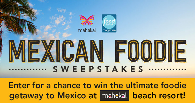 Food Network Magazine Mexican Foodie Getaway Sweepstakes