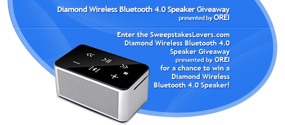 SweepstakesLovers.com Diamond Wireless Bluetooth 4.0 Speaker Giveaway presented by OREI