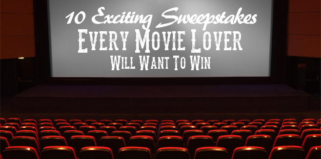 10 Exciting Sweepstakes Every Movie Lover Will Want To Win