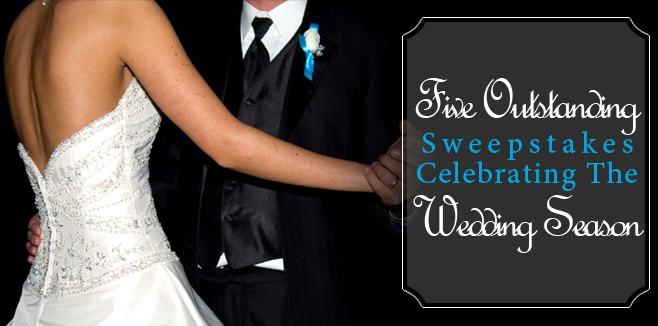 5 Outstanding Sweepstakes Celebrating The Wedding Season