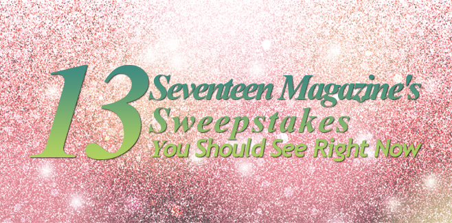 Seventeen Magazine's Sweepstakes