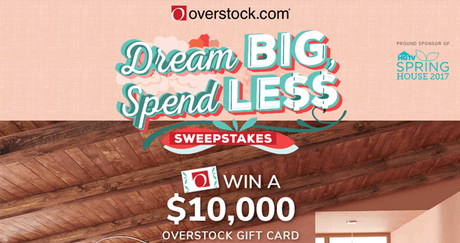 Overstock’s Dream Big, Spend Less Sweepstakes (HGTV.com/DreamBig)