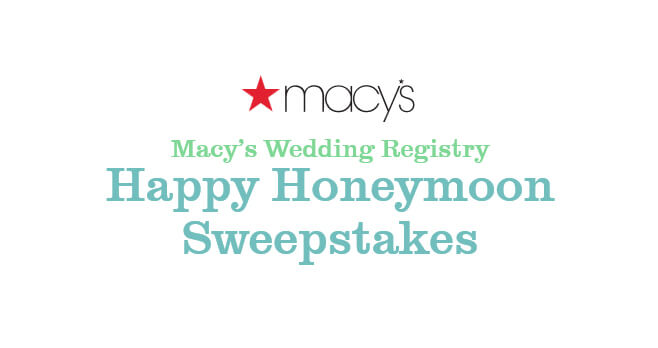 Macy's Wedding Registry Happy Honeymoon Sweepstakes 2018