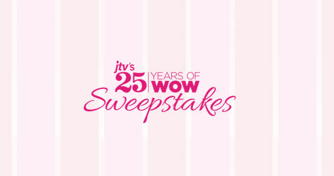 JTV 25 Years of Wow Sweepstakes