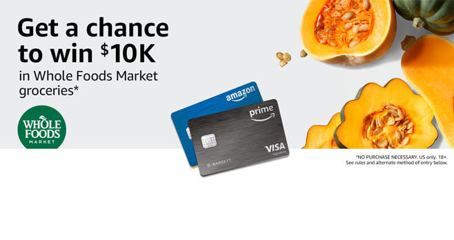 Amazon Rewards Visa Card $10K of Groceries at Whole Foods Market Sweepstakes