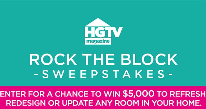 HGTV Magazine Rock The Block Sweepstakes