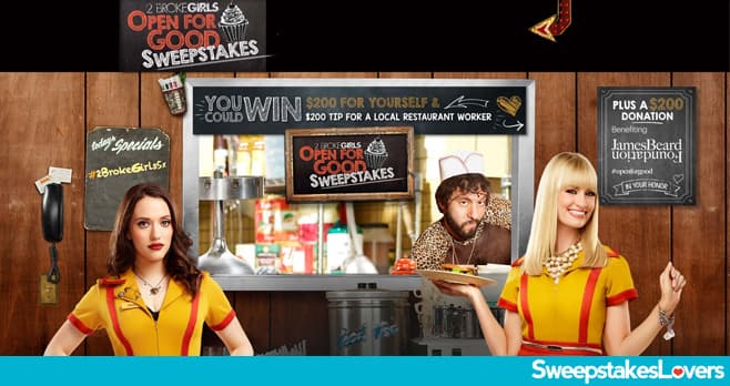 2 Broke Girls Open For Good Sweepstakes 2020