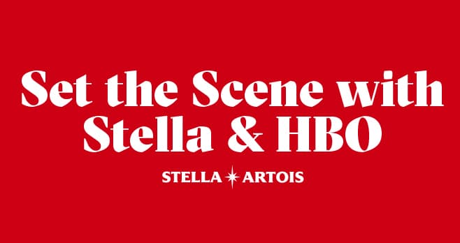 Stella Artois Set the Scene with Stella & HBO Instant Win Game