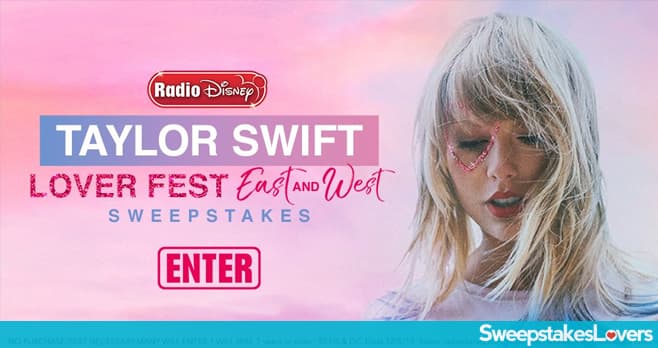 Radio Disney Taylor Swift Lover Fest East and West Sweepstakes