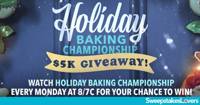 Food Network Holiday Baking Championship 2021 Sweepstakes