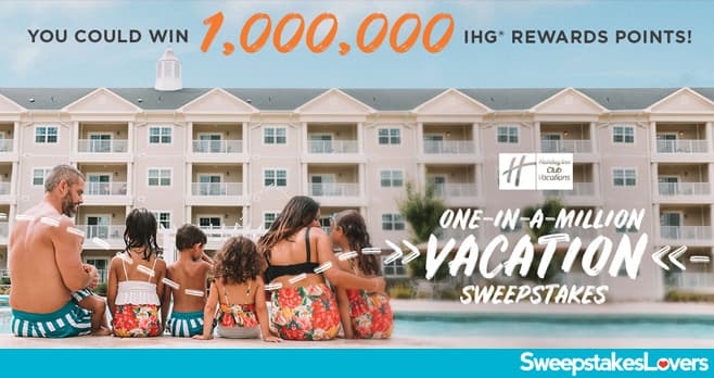 Holiday Inn Club Vacations One in a Million Sweepstakes 2020