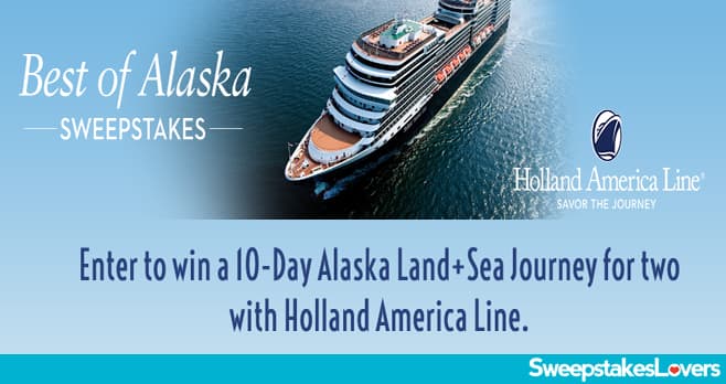 Holland America Line Best of Alaska Sweepstakes 2020