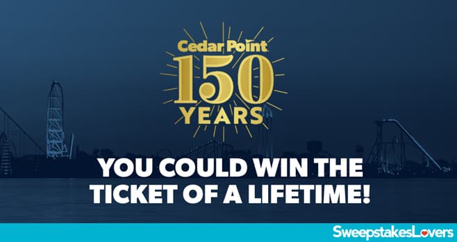 Cedar Point Ticket of a Lifetime Sweepstakes 2020