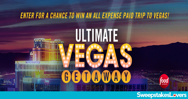 Food Network Ultimate Vegas Getaway Sweepstakes 2020