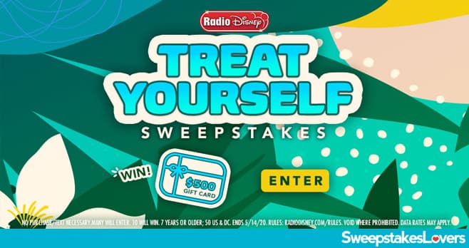 Radio Disney Treat Yourself Sweepstakes 2020