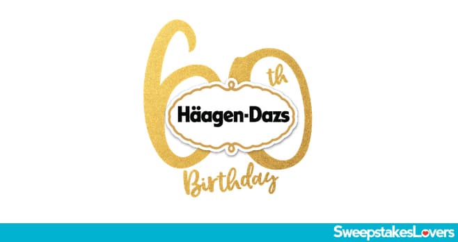 Häagen-Dazs 60th Birthday Instant Win & Sweepstakes 2020