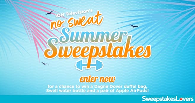 ION Television No Sweat Summer Sweepstakes 2020