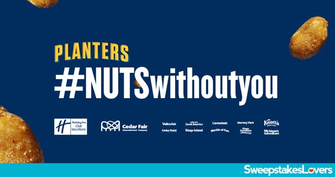 Planters Nuts Without You Sweepstakes 2020