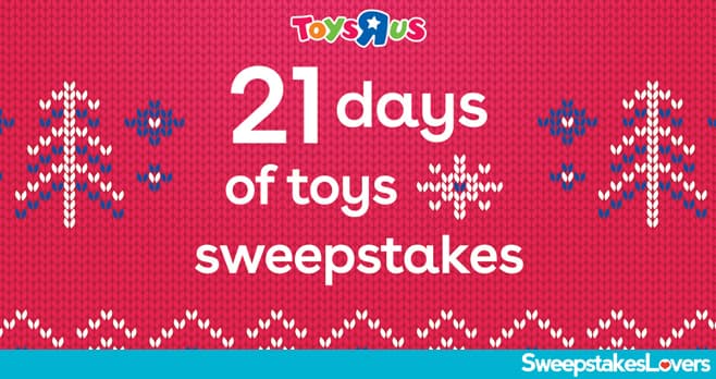 Toys R Us 21 Days of Toys Sweepstakes 2020