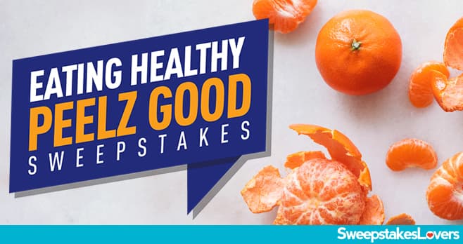 Eating Healthy Peelz Good Sweepstakes 2020