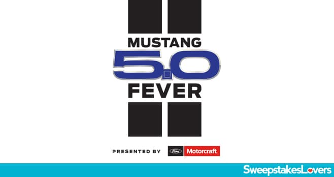 Ford Motorcraft Mustang 5.0 Fever Sweepstakes 2022