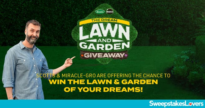 Scotts Miracle-Gro The Dream Lawn and Garden Giveaway 2021