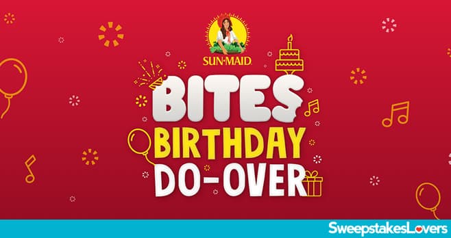 Sun-Maid Bites Birthday Do-Over Sweepstakes 2021