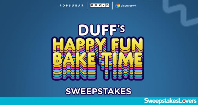 Discovery Duff's Happy Fun Bake Time Sweepstakes 2021