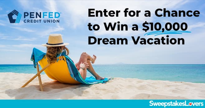 PenFed Credit Union $10K Vacay Sweepstakes 2021