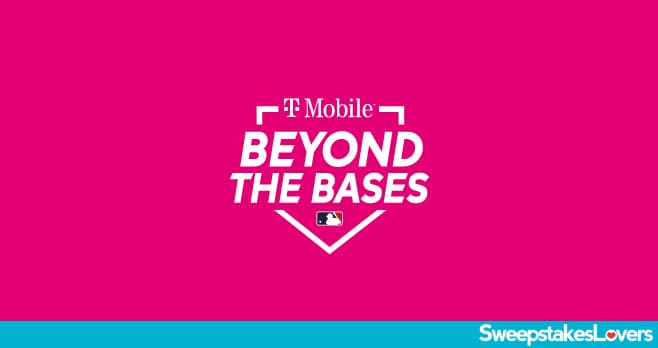 T-Mobile Beyond The Bases Sweepstakes 2021