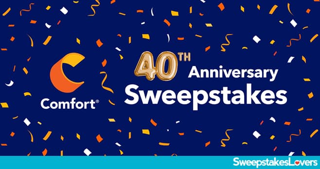 Comfort 40th Anniversary Sweepstakes 2021