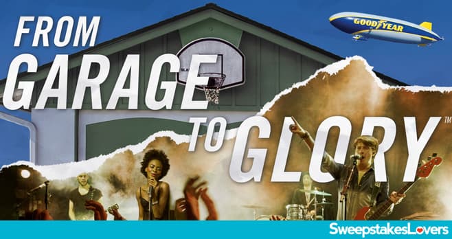 Goodyear From Garage to Glory Sweepstakes 2021