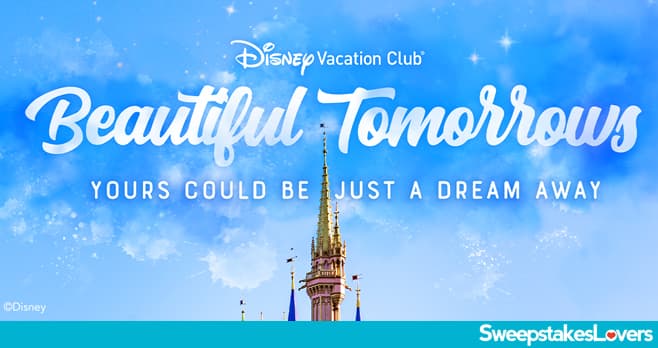 Disney Vacation Club Beautiful Tomorrows Sweepstakes 2021