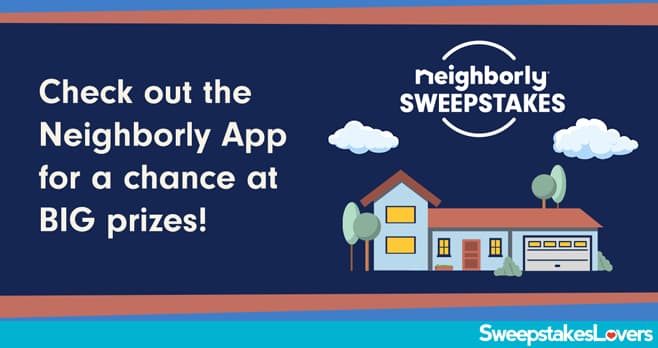 Neighborly App Sweepstakes 2021