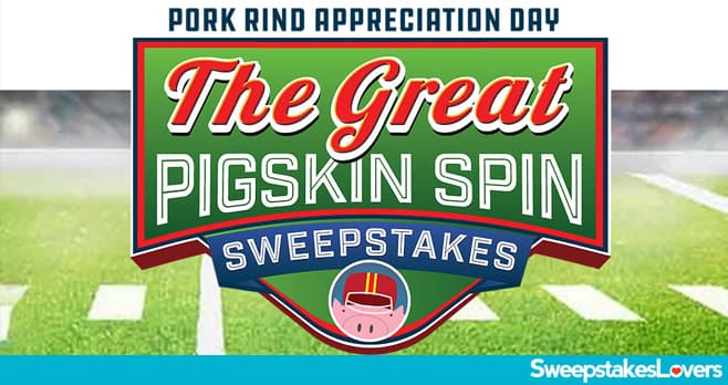 Pork Rind Appreciation Day Great Pigskin Spin Sweepstakes 2021