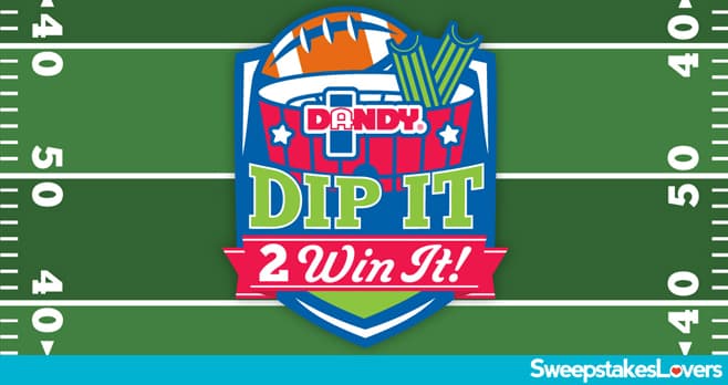 Dandy Dip It 2 Win It Sweepstakes 2024
