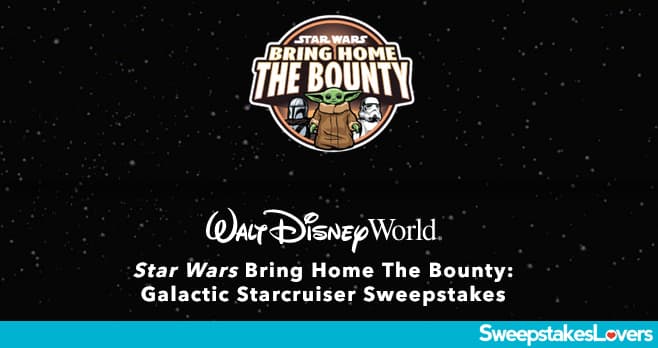 Disney Star Wars Bring Home The Bounty Sweepstakes 2021